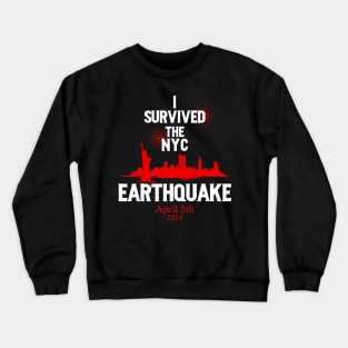 I-survived-the-nyc-earthquake Crewneck Sweatshirt